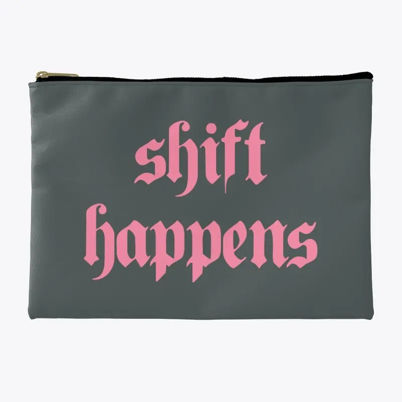 Shift Happens